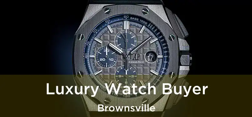 Luxury Watch Buyer Brownsville