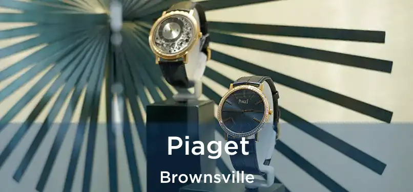 Piaget Brownsville