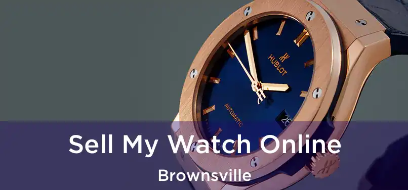 Sell My Watch Online Brownsville