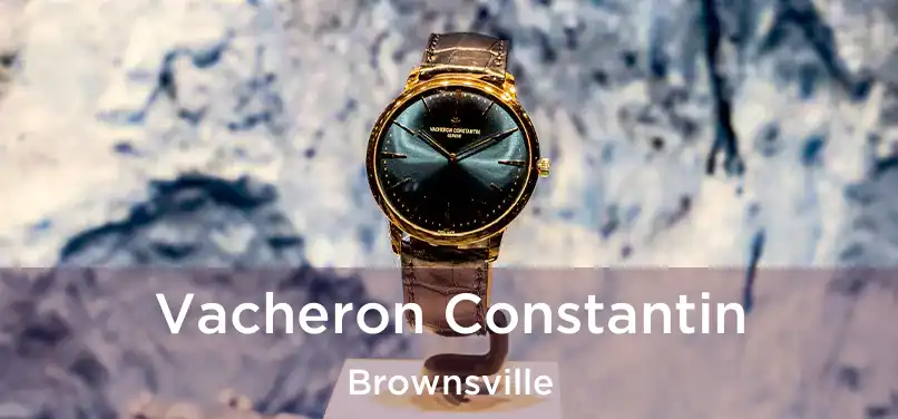 Vacheron Constantin Brownsville