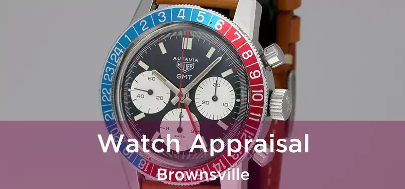 Watch Appraisal Brownsville