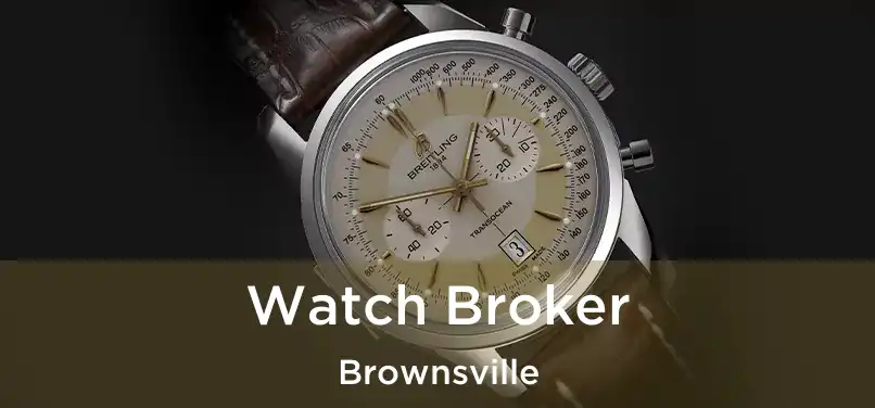 Watch Broker Brownsville