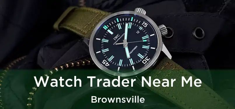 Watch Trader Near Me Brownsville